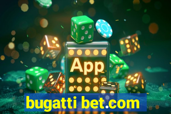 bugatti bet.com